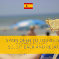 Tourism in Spain is back: Spanish Borders are open as of the 21st of June!