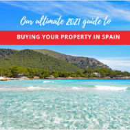Our ultimate 2021 guide to buying your property in Spain
